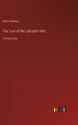 Lure of the Labrador Wild