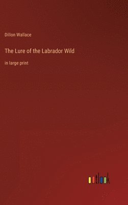 The Lure of the Labrador Wild 1