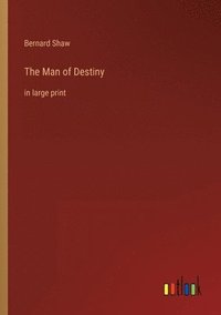 bokomslag The Man of Destiny