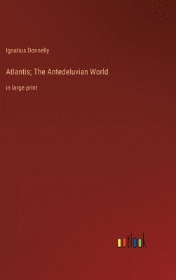 Atlantis; The Antedeluvian World 1