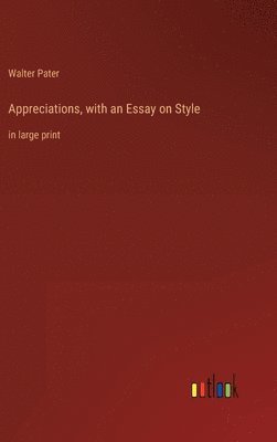 Appreciations, with an Essay on Style 1