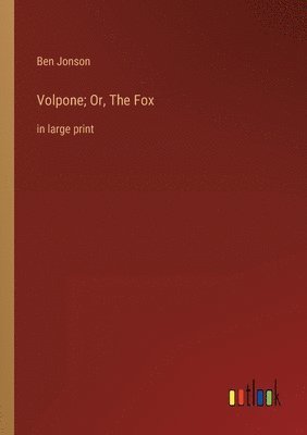 bokomslag Volpone; Or, The Fox