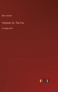 bokomslag Volpone; Or, The Fox