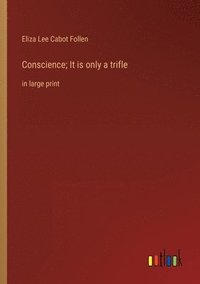 bokomslag Conscience; It is only a trifle