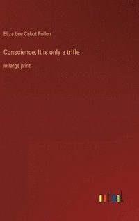 bokomslag Conscience; It is only a trifle