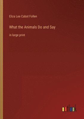 What the Animals Do and Say