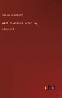 bokomslag What the Animals Do and Say