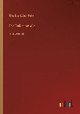 bokomslag The Talkative Wig