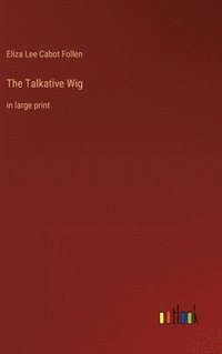 bokomslag The Talkative Wig