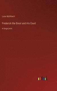 bokomslag Frederick the Great and His Court