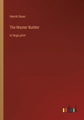 Henrik Ibsen - Master Builder, Häftad