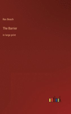 Rex Beach - Barrier, Inbunden