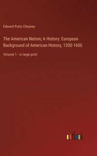 bokomslag The American Nation; A History