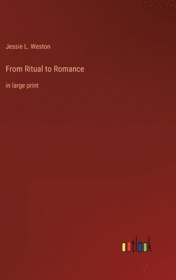Jessie L Weston - From Ritual to Romance, Inbunden