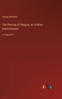 bokomslag Shaving of Shagpat; an Arabian entertainment