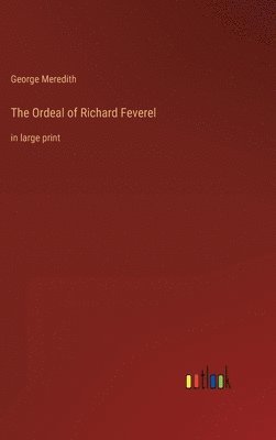 George Meredith - Ordeal of Richard Feverel, Inbunden