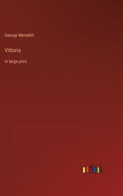 George Meredith - Vittoria, Inbunden