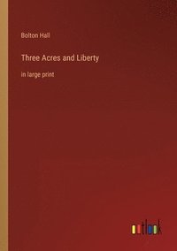 bokomslag Three Acres and Liberty