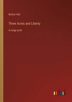 Three Acres and Liberty