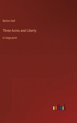 Three Acres and Liberty