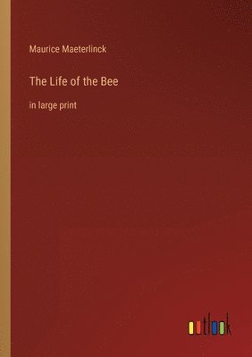 Maurice Maeterlinck - Life of the Bee, Häftad
