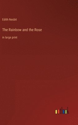 bokomslag The Rainbow and the Rose