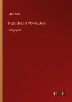 bokomslag Biographies of Working Men