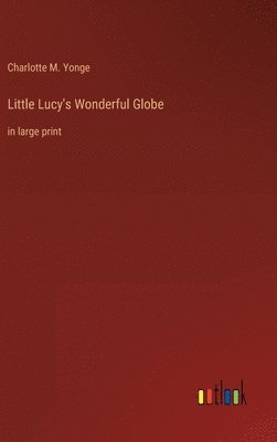 bokomslag Little Lucy's Wonderful Globe