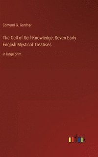 bokomslag The Cell of Self-Knowledge; Seven Early English Mystical Treatises