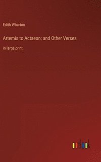 bokomslag Artemis to Actaeon; and Other Verses