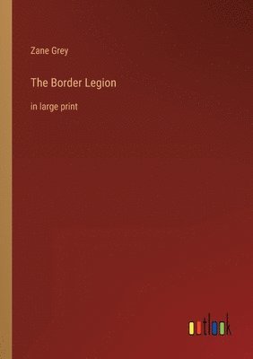 Zane Grey - Border Legion, Häftad