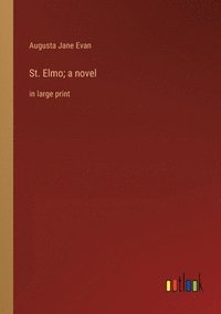 bokomslag St. Elmo; a novel