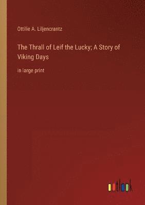 bokomslag The Thrall of Leif the Lucky; A Story of Viking Days