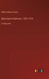 bokomslag Bjrnstjerne Bjrnson, 1832-1910