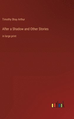 bokomslag After a Shadow and Other Stories