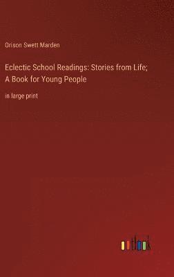Orison Swett Marden - Eclectic School Readings, Inbunden