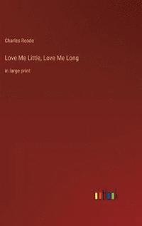 bokomslag Love Me Little, Love Me Long