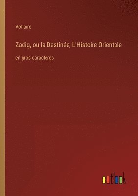 bokomslag Zadig, ou la Destinee; L'Histoire Orientale