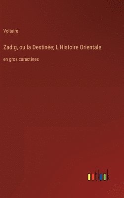 bokomslag Zadig, ou la Destinée; L'Histoire Orientale