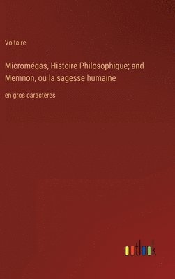 bokomslag Micromgas, Histoire Philosophique; and Memnon, ou la sagesse humaine