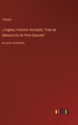 bokomslag L'Ingnu; Histoire Veritable, Tiree de Manuscrits du Pere Quesnel