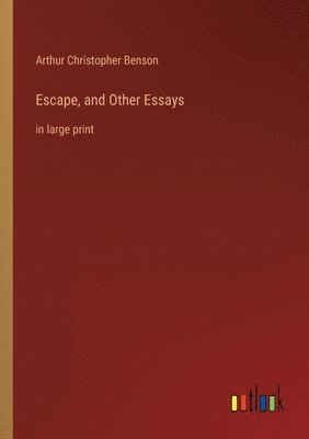 Escape, and Other Essays