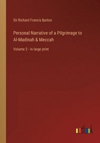 bokomslag Personal Narrative of a Pilgrimage to Al-Madinah & Meccah: Volume 2 - in large print