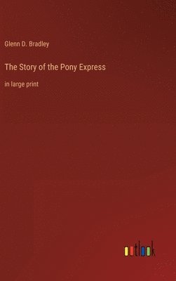 bokomslag The Story of the Pony Express