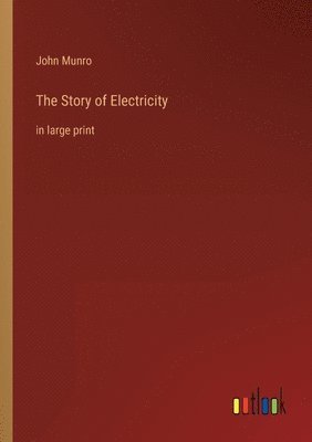 bokomslag The Story of Electricity