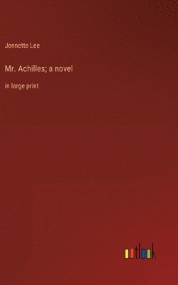 Mr. Achilles; a novel