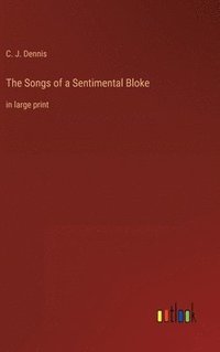 bokomslag The Songs of a Sentimental Bloke