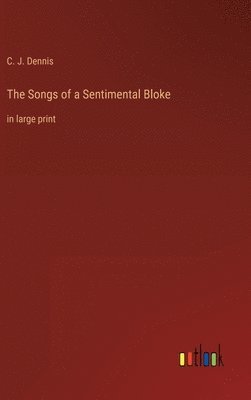 bokomslag The Songs of a Sentimental Bloke