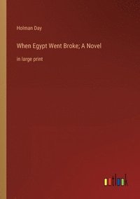 bokomslag When Egypt Went Broke; A Novel