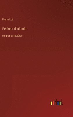 Pierre Loti - Pêcheur d'Islande, Inbunden